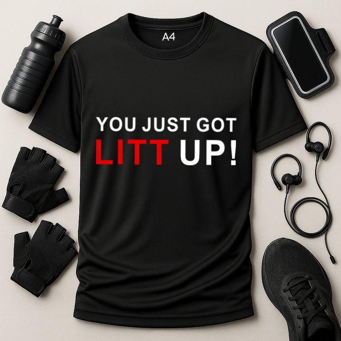 You Just Got Litt Up Funny TV Show Quote Cooling Performance Crew T-Shirt