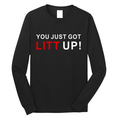 You Just Got Litt Up Funny TV Show Quote Long Sleeve Shirt