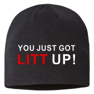 You Just Got Litt Up Funny TV Show Quote Sustainable Beanie