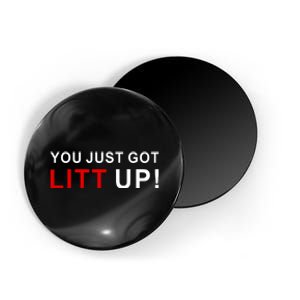 You Just Got Litt Up Funny TV Show Quote Magnet