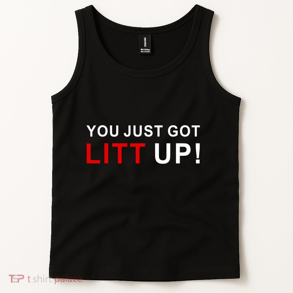 You Just Got Litt Up Funny TV Show Quote Tank Top