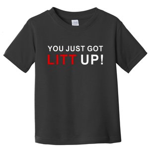 You Just Got Litt Up Funny TV Show Quote Toddler T-Shirt