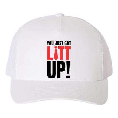 YOU JUST GOT LITT UP Yupoong Adult 5-Panel Trucker Hat