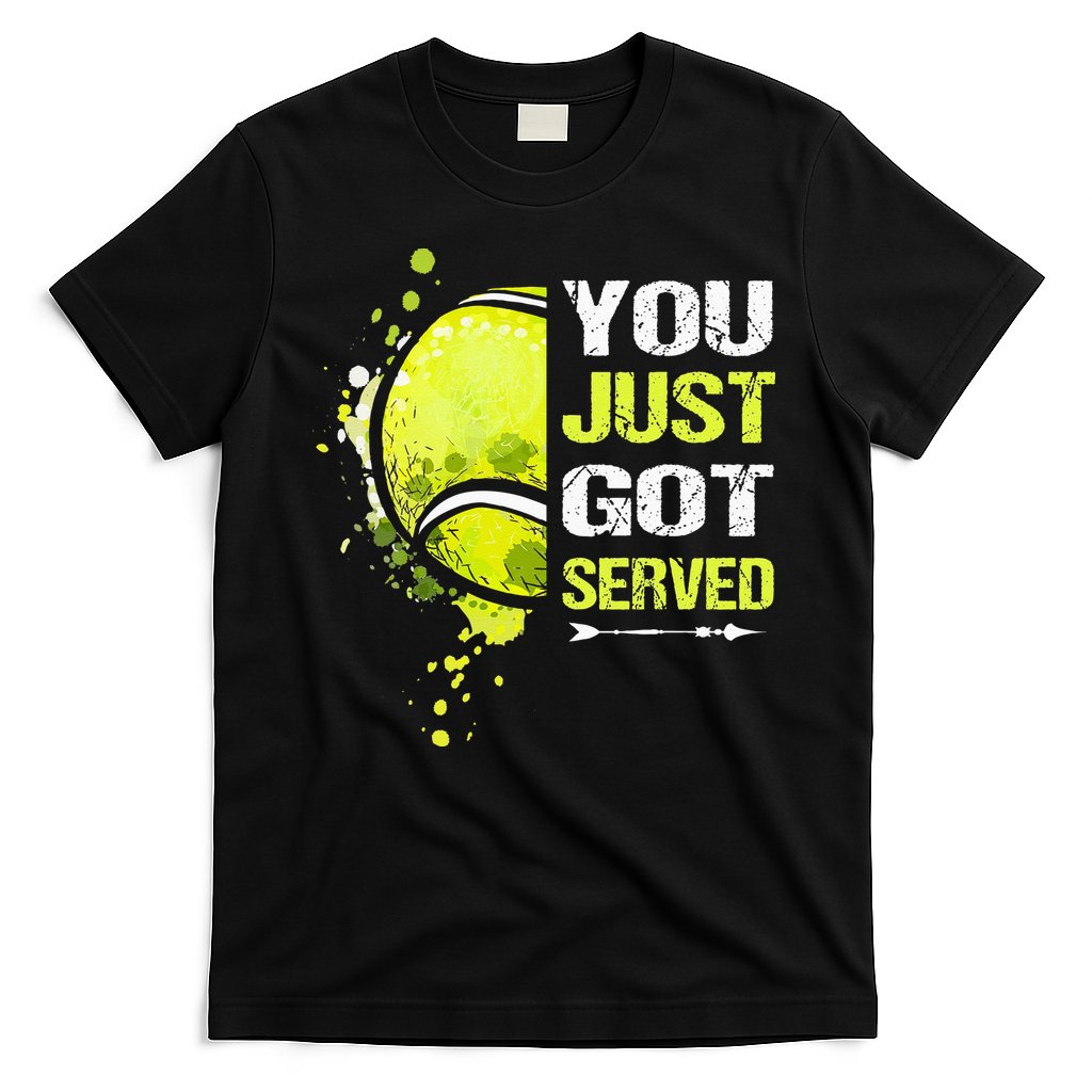 You Just Got Served Tennis T-Shirt