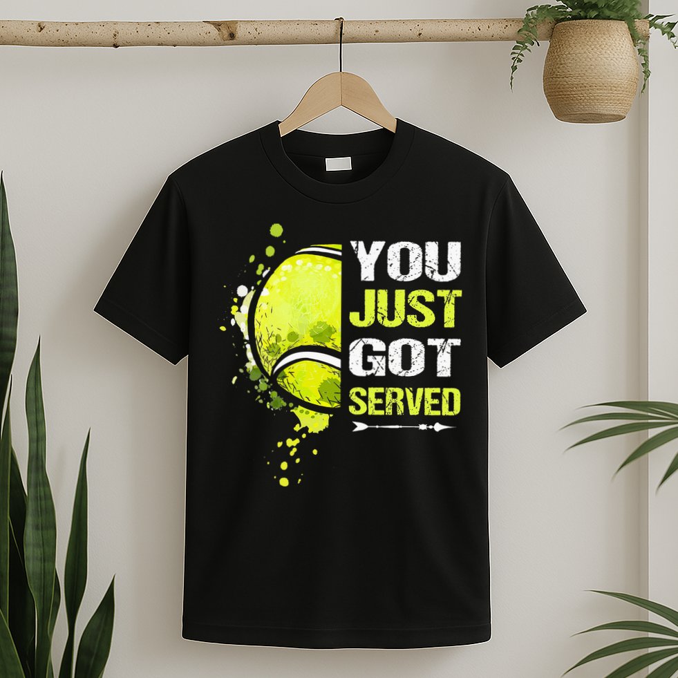 You Just Got Served Tennis T-Shirt