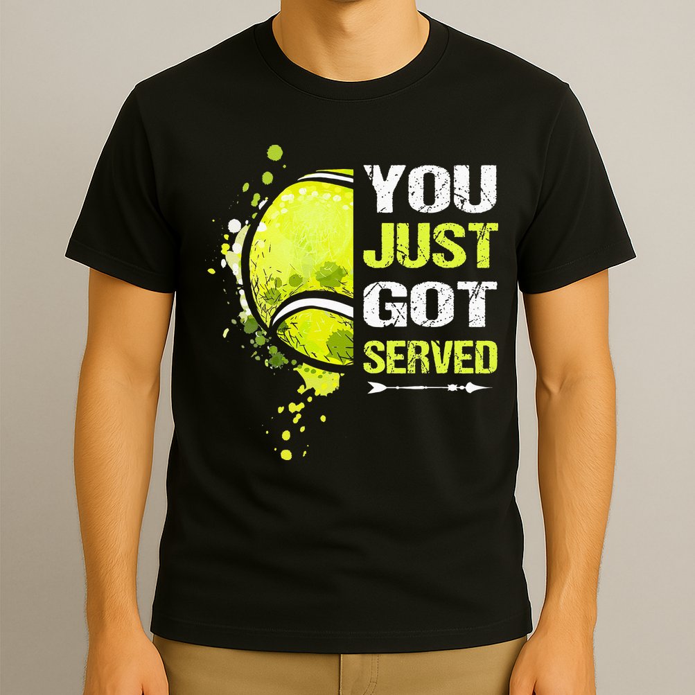 You Just Got Served Tennis T-Shirt