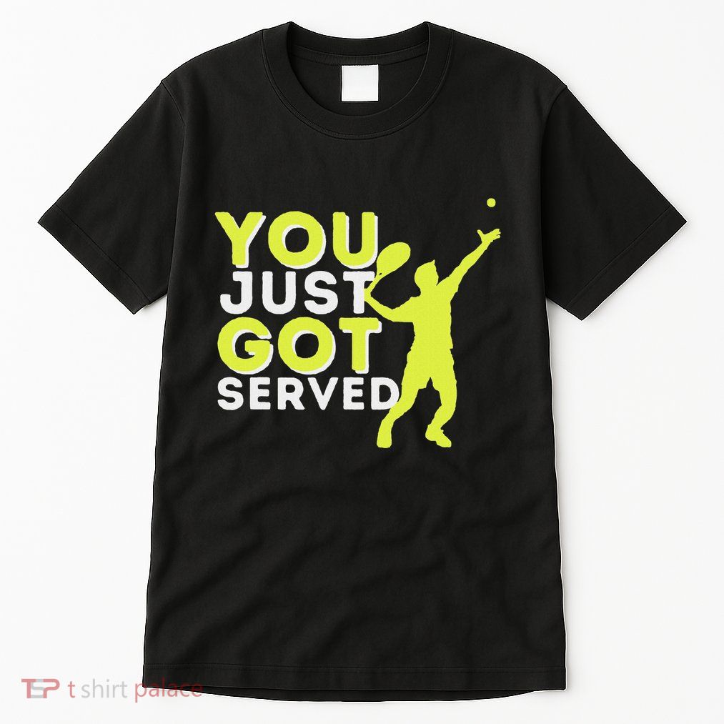 You Just Got Served Funny Tennis Player & Tennis Coach Tall T-Shirt