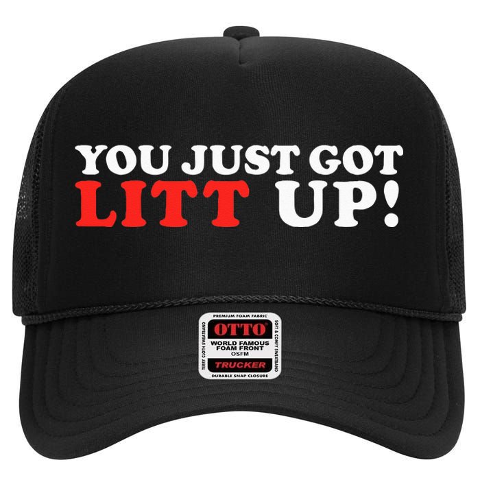 You Just Got Litt Up Funny High Crown Mesh Back Trucker Hat