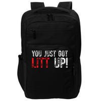 You Just Got Litt Up Funny Humor Saying Clever Quotes Impact Tech Backpack