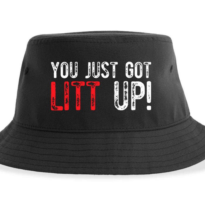 You Just Got Litt Up Funny Humor Saying Clever Quotes Sustainable Bucket Hat