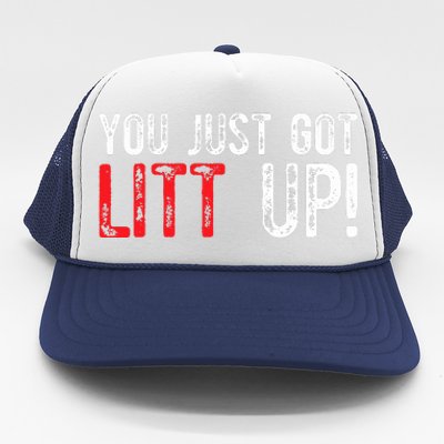 You Just Got Litt Up Funny Humor Saying Clever Quotes Trucker Hat