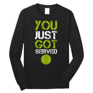 You Just Got Served Tennis Player Long Sleeve Shirt