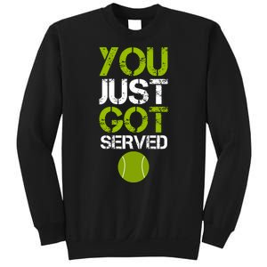 You Just Got Served Tennis Player Sweatshirt