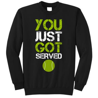 You Just Got Served Tennis Player Sweatshirt