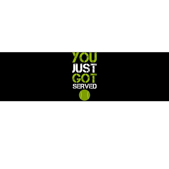 You Just Got Served Tennis Player Bumper Sticker