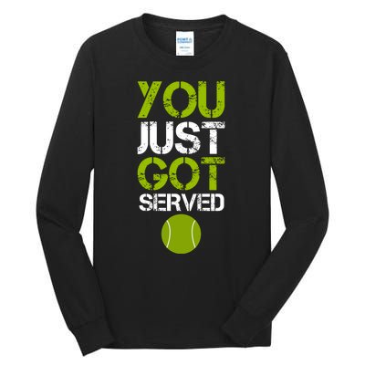 You Just Got Served Tennis Player Tall Long Sleeve T-Shirt