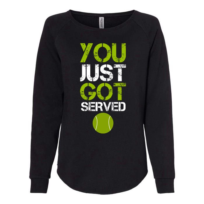 You Just Got Served Tennis Player Womens California Wash Sweatshirt