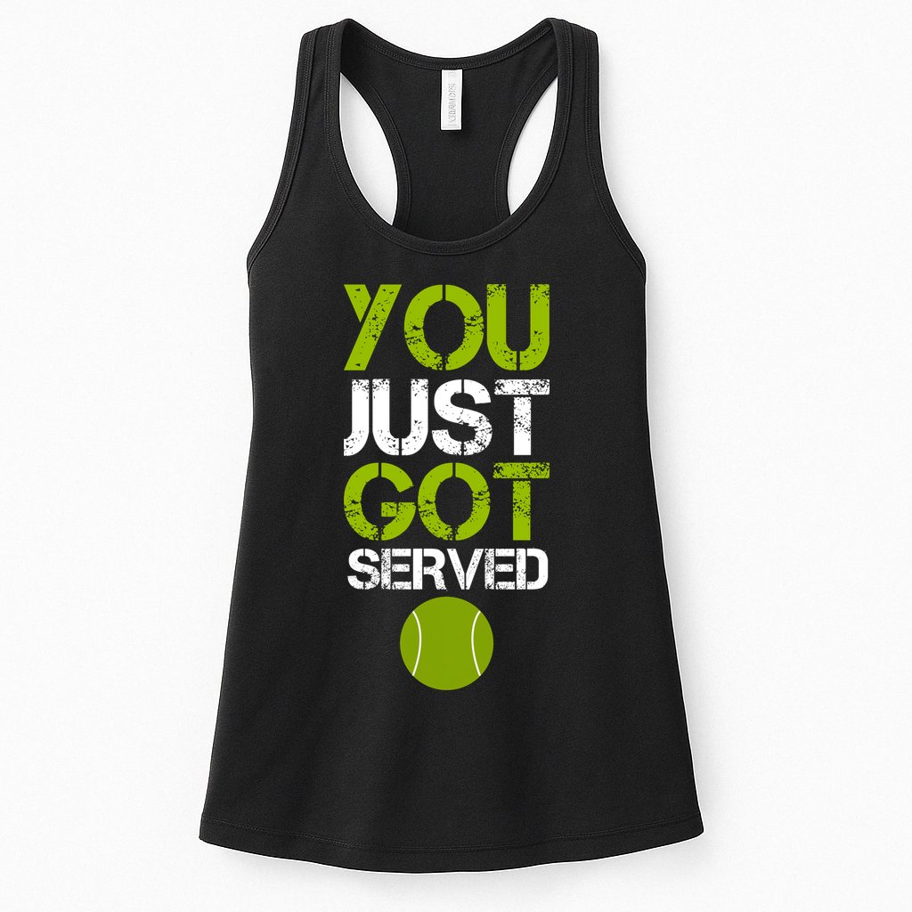 You Just Got Served Tennis Player Womens Tank Top