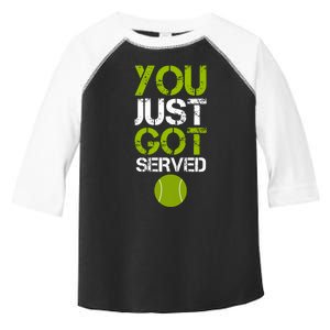 You Just Got Served Tennis Player Toddler Fine Jersey T-Shirt