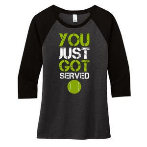 You Just Got Served Tennis Player Women's Tri-Blend 3/4-Sleeve Raglan Shirt