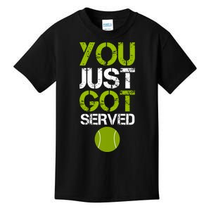 You Just Got Served Tennis Player Kids T-Shirt