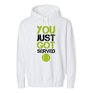 You Just Got Served Tennis Player Garment-Dyed Fleece Hoodie