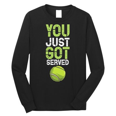 You Just Got Served Tennis Funny Tennis Gift Shirt Long Sleeve Shirt