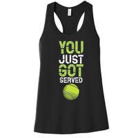 You Just Got Served Tennis Funny Tennis Gift Shirt Women's Racerback Tank