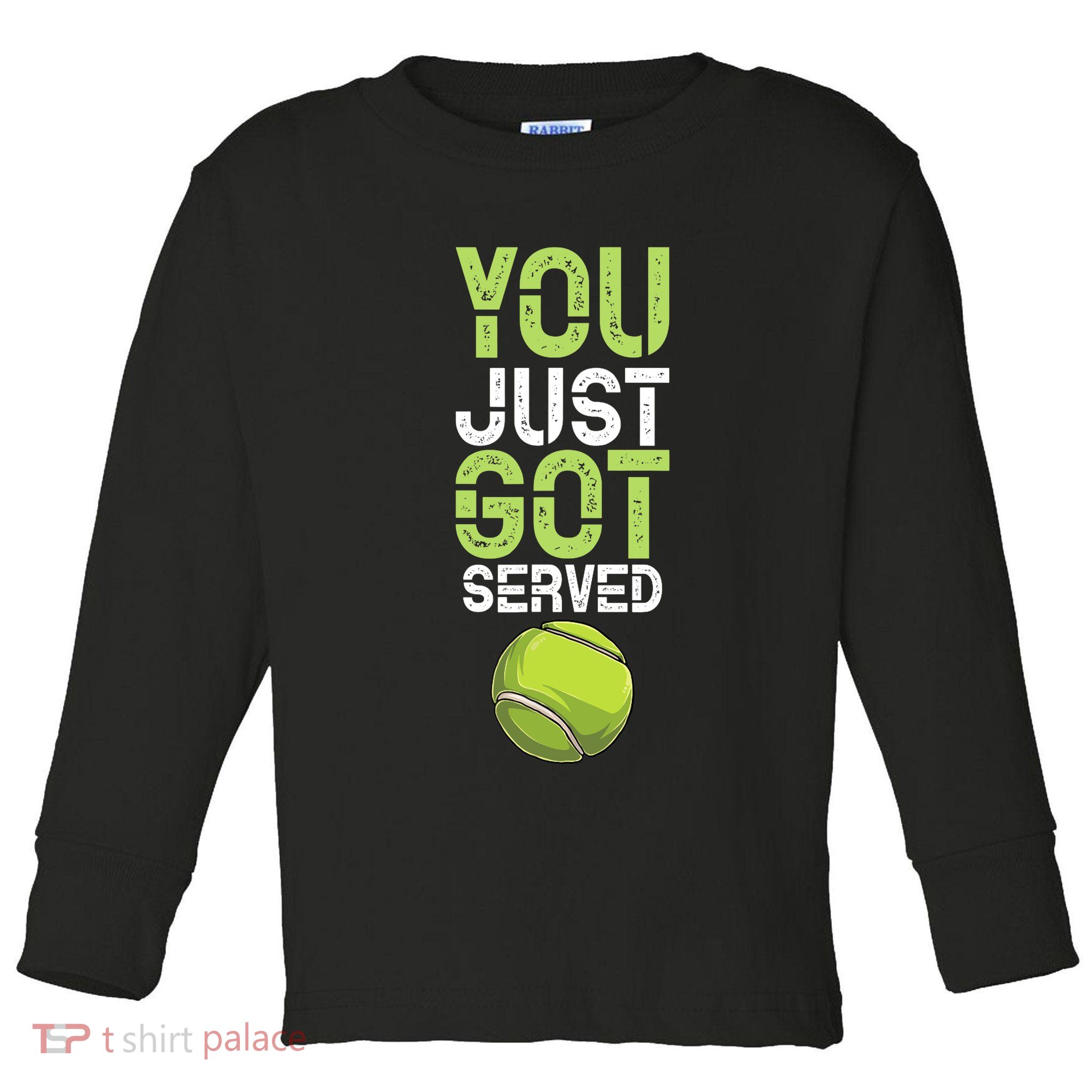 You Just Got Served Tennis Funny Tennis Gift Shirt Toddler Long Sleeve Shirt