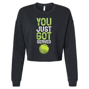 You Just Got Served Tennis Funny Tennis Gift Shirt Cropped Pullover Crew