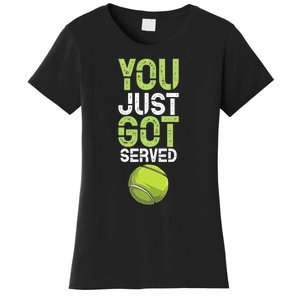 You Just Got Served Tennis Funny Tennis Gift Shirt Women's T-Shirt