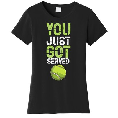 You Just Got Served Tennis Funny Tennis Gift Shirt Women's T-Shirt