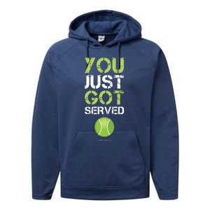 You Just Got Served Tennis Funny Tennis Gift Tee Performance Fleece Hoodie