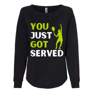 You Just Got Served Funny Tennis Player & Tennis Coach Womens California Wash Sweatshirt