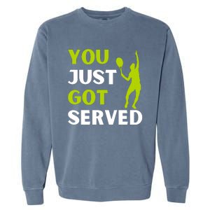 You Just Got Served Funny Tennis Player & Tennis Coach Garment-Dyed Sweatshirt