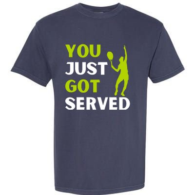 You Just Got Served Funny Tennis Player & Tennis Coach Garment-Dyed Heavyweight T-Shirt