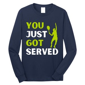 You Just Got Served Funny Tennis Player & Tennis Coach Long Sleeve Shirt