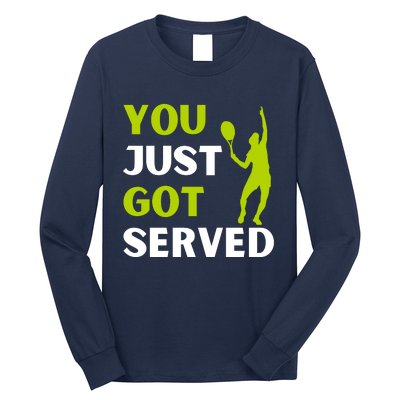 You Just Got Served Funny Tennis Player & Tennis Coach Long Sleeve Shirt