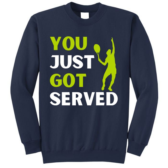 You Just Got Served Funny Tennis Player & Tennis Coach Sweatshirt