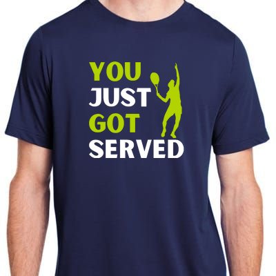 You Just Got Served Funny Tennis Player & Tennis Coach Adult ChromaSoft Performance T-Shirt