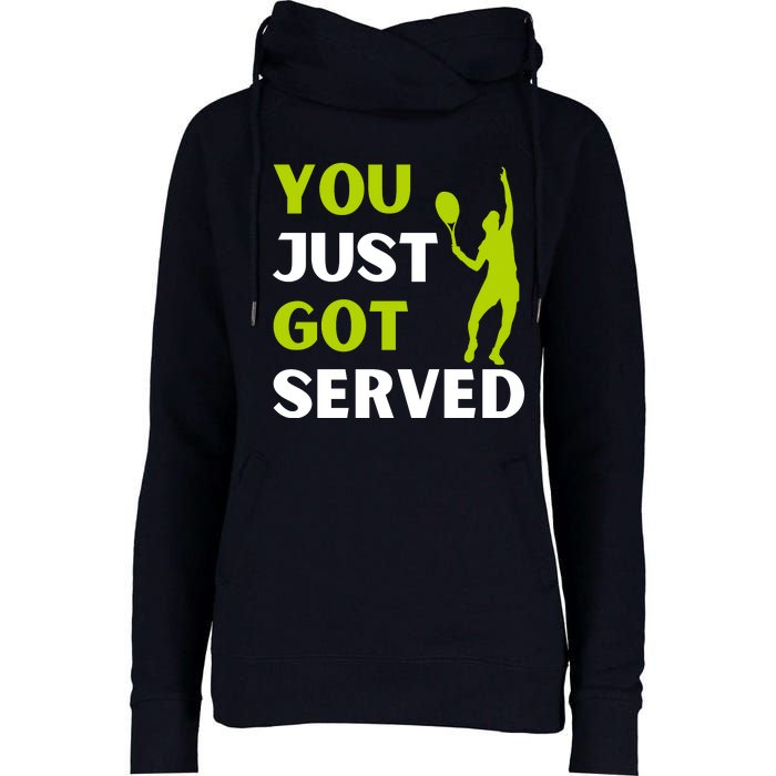 You Just Got Served Funny Tennis Player & Tennis Coach Womens Funnel Neck Pullover Hood