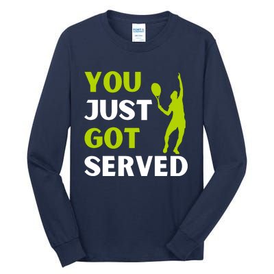 You Just Got Served Funny Tennis Player & Tennis Coach Tall Long Sleeve T-Shirt