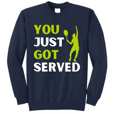 You Just Got Served Funny Tennis Player & Tennis Coach Tall Sweatshirt