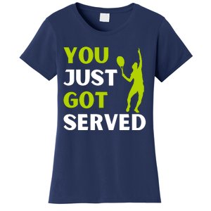 You Just Got Served Funny Tennis Player & Tennis Coach Women's T-Shirt