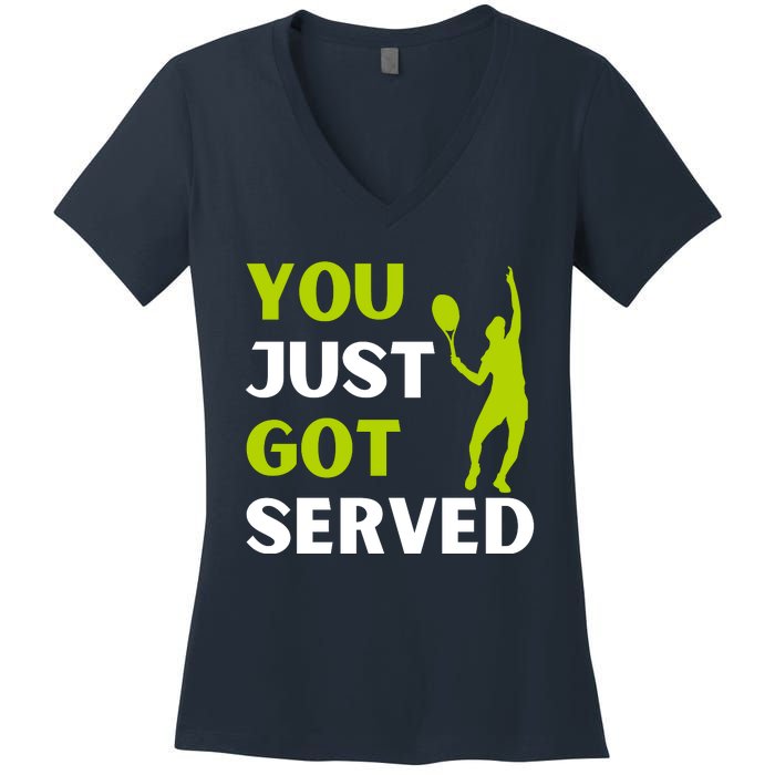 You Just Got Served Funny Tennis Player & Tennis Coach Women's V-Neck T-Shirt