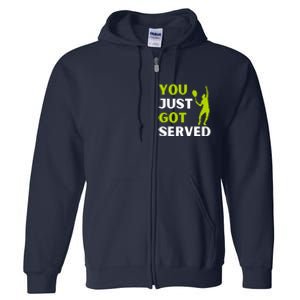 You Just Got Served Funny Tennis Player & Tennis Coach Full Zip Hoodie