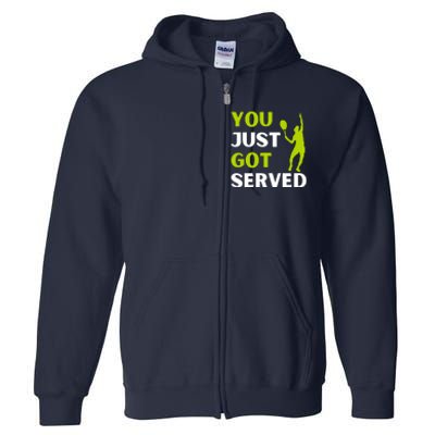 You Just Got Served Funny Tennis Player & Tennis Coach Full Zip Hoodie