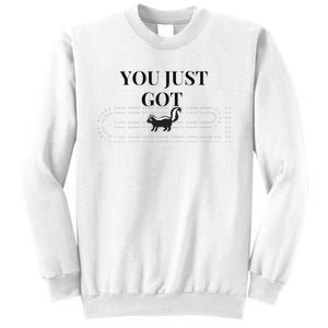 You Just Got Skunked Sweatshirt