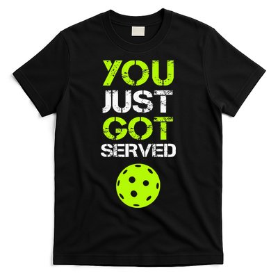 You Just Got Served Pickleball Funny Pickleball Player Sport T-Shirt