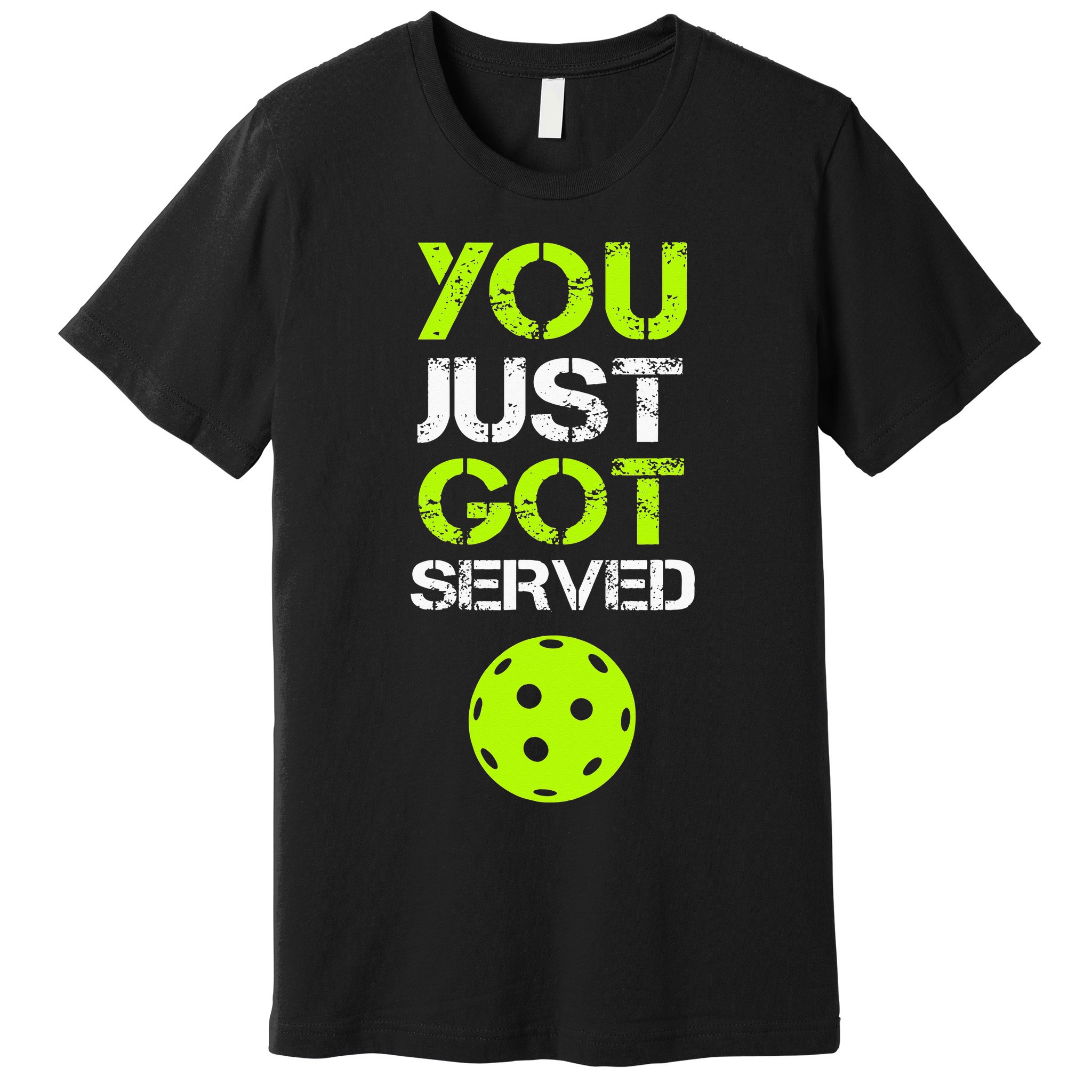 You Just Got Served Pickleball Funny Pickleball Player Sport Premium T-Shirt